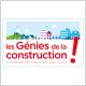 Concours "Les Génies de la construction" Session 2023