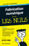 La Fabrication Numérique pour les Nuls